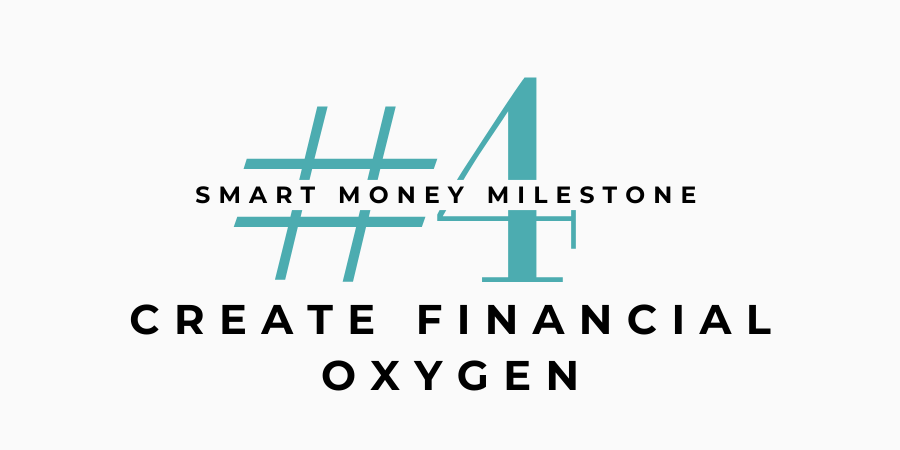 Create Financial Oxygen - 10 Smart Money Milestones