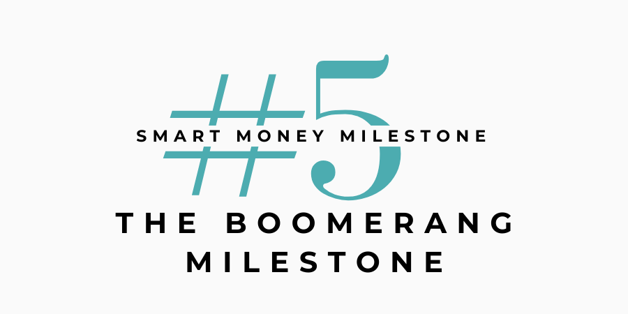 The Boomerang Milestone - 10 Smart Money Milestones